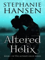 Altered Helix by Stephanie Hansen, Published by Metamorphosis Literary Agency 2nd Place Young Adult - Fantasy/Sci-Fi