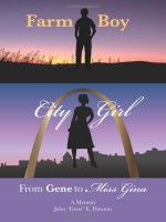 Farm Boy, City Girl by John Dawson, Published by MiRiona Publishing Runner Up Nonfiction - Memoir