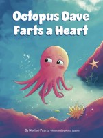 Octopus Dave Farts a Heart  - Children - K-3rd - General