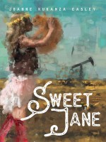 Sweet Jane by Joanne Kukanza Easley, Published by Black Rose Writing 1st Place Fiction - Womens