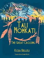 Tali Nohkati, The Great Crossing by Koza Belleli, Published by Black Rose Writing 1st Place Fiction - Adventure