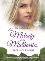The Melody of the Mulberries by Tonya Jewel Blessing Self Published 2nd Place Christian - Fiction