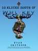 10 Klicks South of Whiskey by Ryan	Smithson, Published by Black Rose Writing : 1st Place in Young Adult - General Category