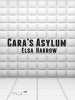 Cara's Asylum by Elsa Harrow, Published by Black Rose Writing : Runner-Up in Fiction - Thriller - General Category