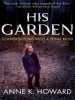 His Garden: Conversations with a Serial Killer by Anne Howard, Published by WildBlue Press : Book of the Year in Non Fiction - Memoir Category