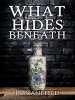What Hides Beneath by J.L. Canfield, Published by Black Rose Writing : 1st Place in Fiction - Suspense Category